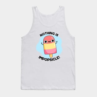 Nothing Is Impopsicle Cute Popsicle Pun Tank Top